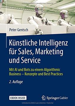 portada Künstliche Intelligenz für Sales, Marketing und Service: Mit ai und Bots zu Einem Algorithmic Business – Konzepte und Best Practices (en Alemán)