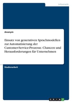 portada Einsatz von generativen Sprachmodellen zur Automatisierung der Customer-Service-Prozesse. Chancen und Herausforderungen für Unternehmen (in German)