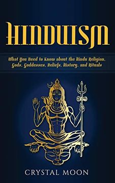 portada Hinduism: What you Need to Know About the Hindu Religion, Gods, Goddesses, Beliefs, History, and Rituals (en Inglés)