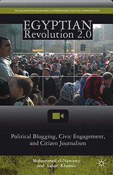 portada egyptian revolution 2.0: political blogging, civic engagement, and citizen journalism (en Inglés)