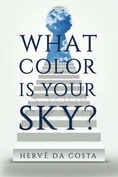 portada What Color is Your Sky? Seven Steps to Create a Future Beyond Your Dreams (en Inglés)