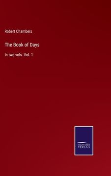 portada The Book of Days: In two vols. Vol. 1 (en Inglés)