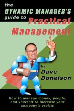 portada the dynamic manager's guide to practical management (en Inglés)