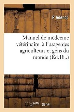 portada Manuel de Médecine Vétérinaire, À l'Usage Des Agriculteurs Et Gens Du Monde (en Francés)