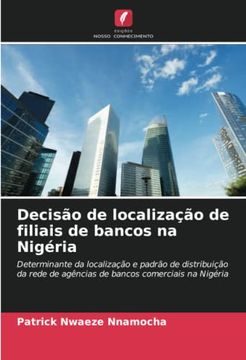portada Decisão de Localização de Filiais de Bancos na Nigéria: Determinante da Localização e Padrão de Distribuição da Rede de Agências de Bancos Comerciais na Nigéria