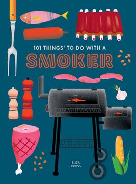 portada 101 Things to do With a Smoker (101 Cookbooks) (in English)