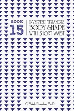 portada Book 15 - Inverted Triangle Body Shape with a Short-Waistplacement (Your Body Shape by Waistplacement)