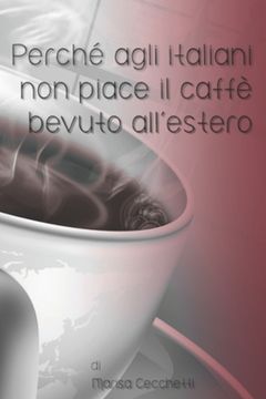 portada Perché agli italiani non piace il caffè bevuto all'estero (en Italiano)