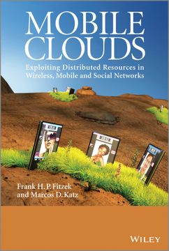 portada Mobile Clouds: Exploiting Distributed Resources In Wireless, Mobile And Social Networks