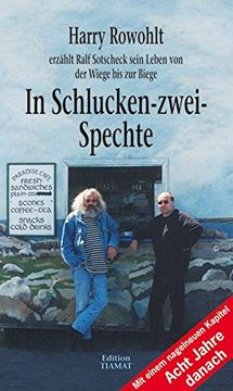 portada In Schlucken-Zwei-Spechte: Harry Rowohlt Erzählt Ralf Sotscheck Sein Leben von der Wiege bis zur Biege (en Alemán)