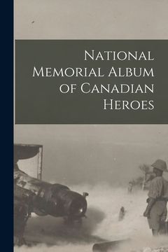 portada National Memorial Album of Canadian Heroes (en Inglés)
