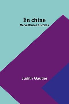 portada En chine: Merveilleuses histoires (in French)