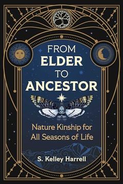 portada From Elder to Ancestor: Nature Kinship for All Seasons of Life (en Inglés)