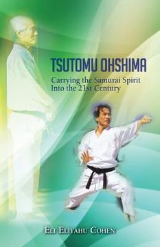 portada Tsutomu Ohshima: Carrying the Samurai Spirit Into the 21st Century (en Inglés)