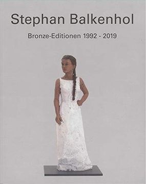 portada Stephan Balkenhol: Bronze-Editionen 1992-2019 (en Alemán)