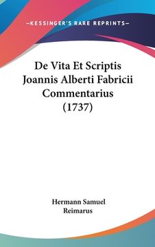 portada De Vita Et Scriptis Joannis Alberti Fabricii Commentarius (1737) (in Latin)