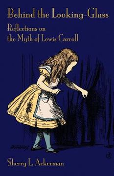 portada behind the looking-glass: reflections on the myth of lewis carroll (in English)