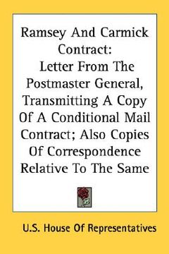 portada ramsey and carmick contract: letter from the postmaster general, transmitting a copy of a conditional mail contract; also copies of correspondence (en Inglés)
