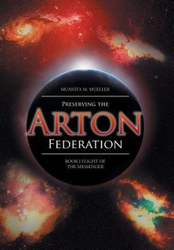 portada Preserving the Arton Federation: Book I Flight of the Messenger (en Inglés)