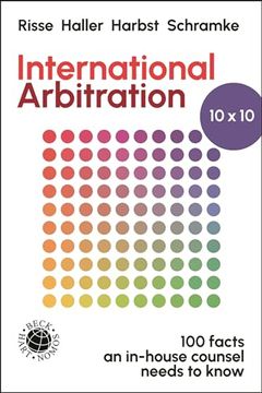 portada International Arbitration 10x10: 100 Facts an In-House Counsel Needs to Know (en Inglés)