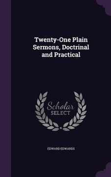 portada Twenty-One Plain Sermons, Doctrinal and Practical (in English)