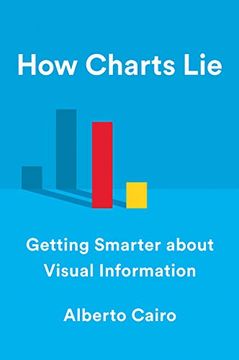portada How Charts Lie: Getting Smarter About Visual Information (en Inglés)