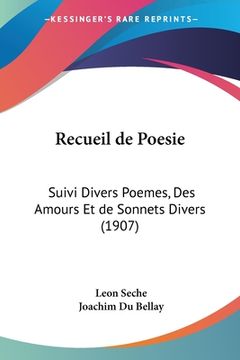 portada Recueil de Poesie: Suivi Divers Poemes, Des Amours Et de Sonnets Divers (1907) (en Francés)