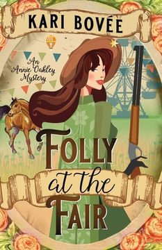portada Folly at the Fair - An Annie Oakley Mystery: An Annie Oakley Mystery (en Inglés)