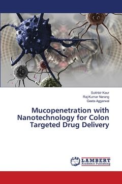portada Mucopenetration with Nanotechnology for Colon Targeted Drug Delivery (en Inglés)