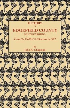 portada history of edgefield county [south carolina], from the earliest settlements to 1897 (en Inglés)