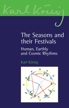 portada The Seasons and Their Festivals: Human, Earthly and Cosmic Rhythms (en Inglés)