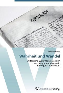 portada Wahrheit und Wandel: Alltägliche Wahrheitsstrategien  und Argumentationen in  apologetischen Texten