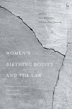 portada Women's Birthing Bodies and the Law: Unauthorised Intimate Examinations, Power and Vulnerability (in English)