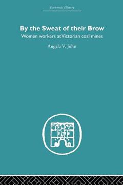 portada by the sweat of their brow: women workers at victorian coal mines