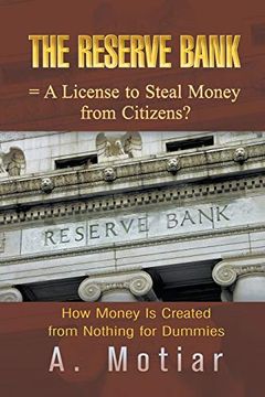 portada The Reserve Bank = a License to Steal Money From Citizens? How Money is Created From Nothing for Dummies 