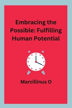 portada Embracing the Possible: Fulfilling Human Potential (en Inglés)