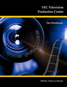 portada YEC Television Production Center: The Workbook (in English)