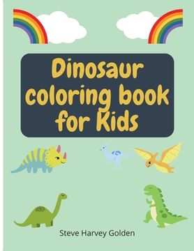 portada Dinosaurs Coloring book for Kids: Dinosaurs Coloring Book for Preschoolers Cute Dinosaur Coloring Book for Kids (in English)