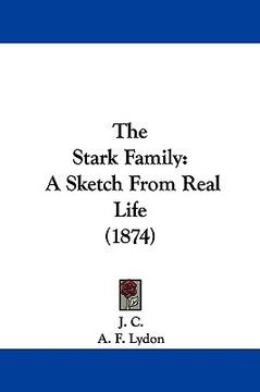 portada the stark family: a sketch from real life (1874) (en Inglés)