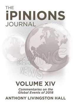 portada The iPINIONS Journal: Commentaries on the Global Events of 2018-Volume XIV (en Inglés)