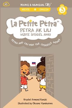 portada Petra and Lili visit the Citadelle Henry / Petra ak Lili Vizite Sitadèl Anri (bilingual) (en Creole)