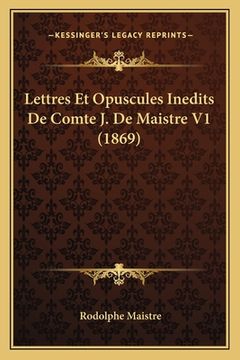 portada Lettres Et Opuscules Inedits De Comte J. De Maistre V1 (1869) (en Francés)