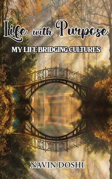 portada Life With Purpose: My Life Bridging Cultures (en Inglés)