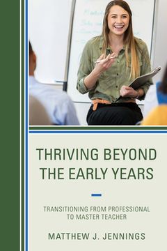 portada Thriving Beyond the Early Years: Transitioning from Professional to Master Teacher