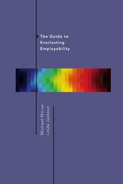 portada The Guide to Everlasting Employability (in English)
