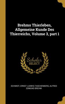 portada Brehms Thierleben, Allgemeine Kunde des Thierreichs, Volume 3, Part 1 (en Alemán)