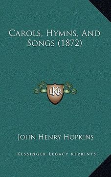 portada carols, hymns, and songs (1872) (en Inglés)