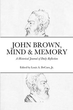 portada John Brown, Mind & Memory: A Historical Journal of Daily Reflection (in English)