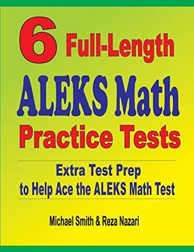 portada 6 Full-Length Aleks Math Practice Tests: Extra Test Prep to Help ace the Aleks Math Test (in English)