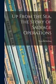 portada Up From the Sea, the Story of Salvage Operations (en Inglés)